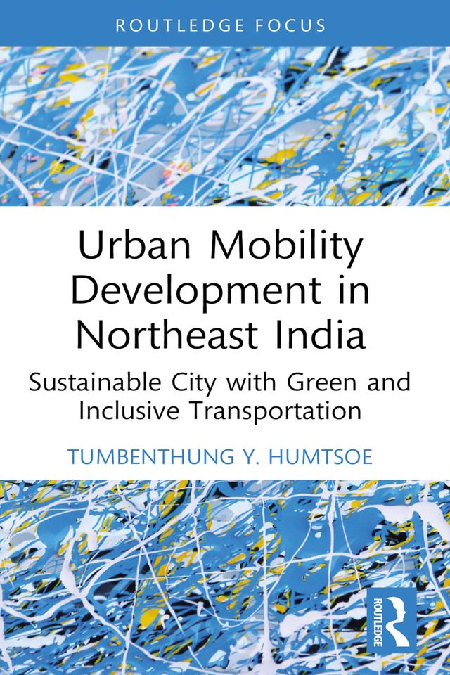 Urban Mobility Development in Northeast India by Tumbenthung Y. Humtsoe