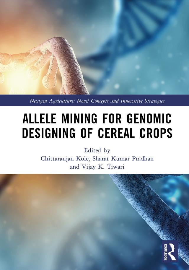 Allele Mining for Genomic Designing of Cereal Crops by Chittaranjan Kole, Sharat Kumar Pradhan, Vijay K. Tiwari