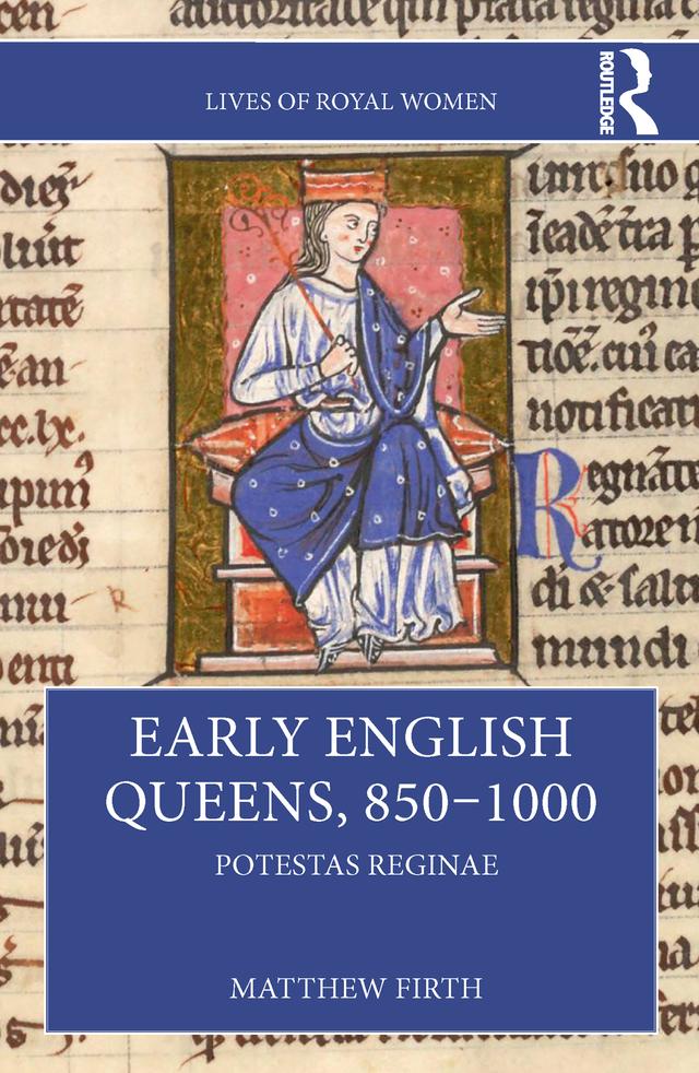 Early English Queens, 850–1000 by Matthew Firth