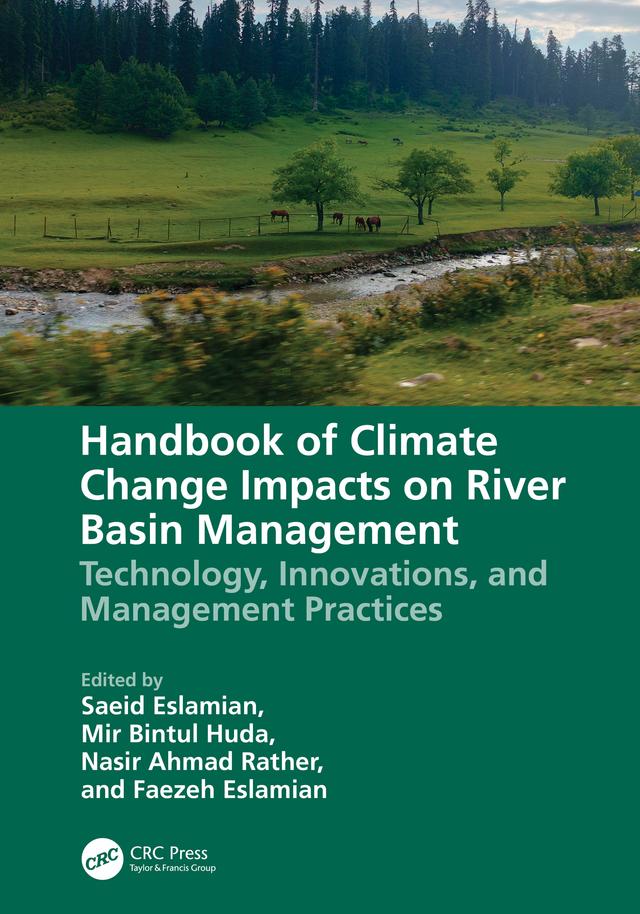 Handbook of Climate Change Impacts on River Basin Management by Faezeh A. Eslamian, Mir Bintul Huda, Nasir Ahmad Rather, Saeid Eslamian