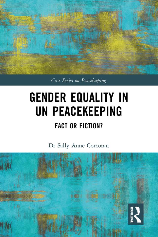 Gender Equality in UN Peacekeeping by Sally Anne Corcoran
