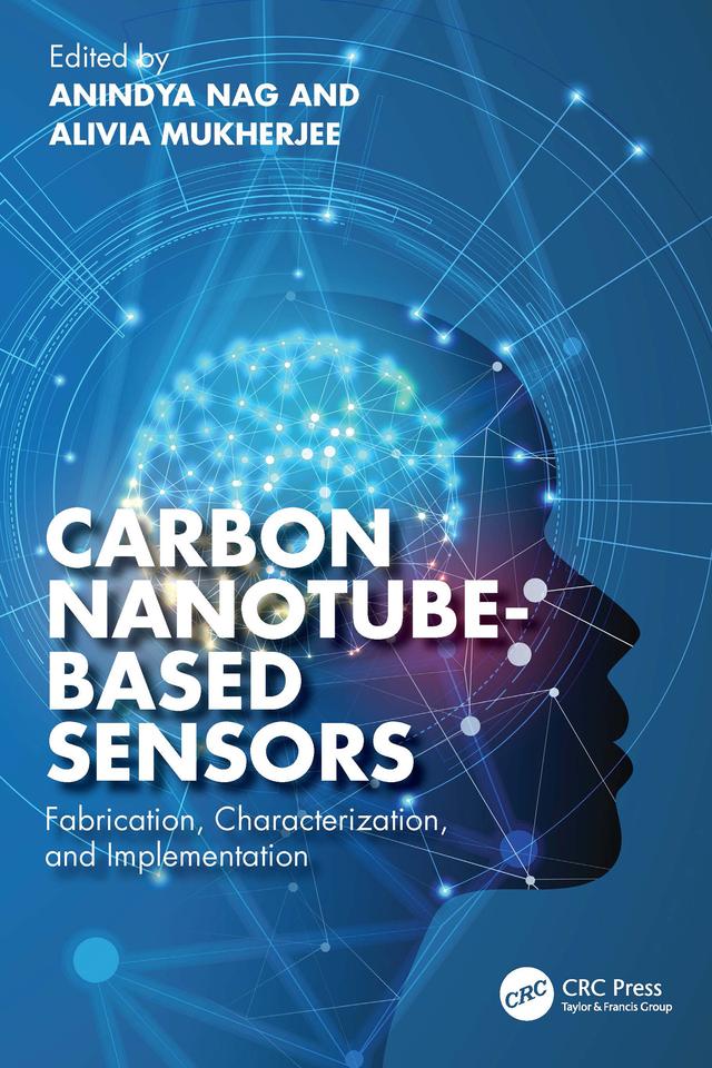 Carbon Nanotube-Based Sensors by Alivia Mukherjee, Anindya Nag