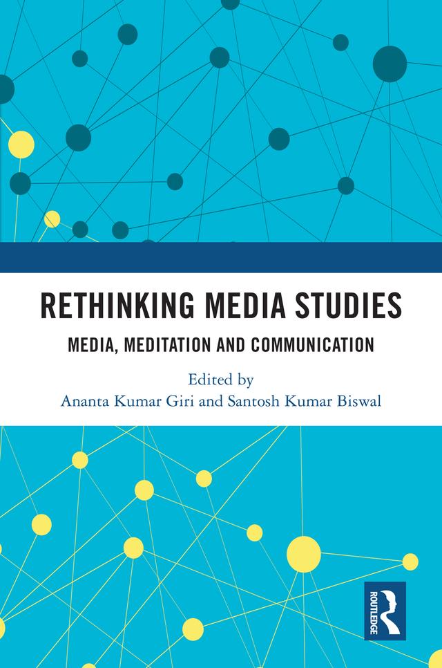 Rethinking Media Studies by Ananta Kumar Giri, Santosh Kumar Biswal