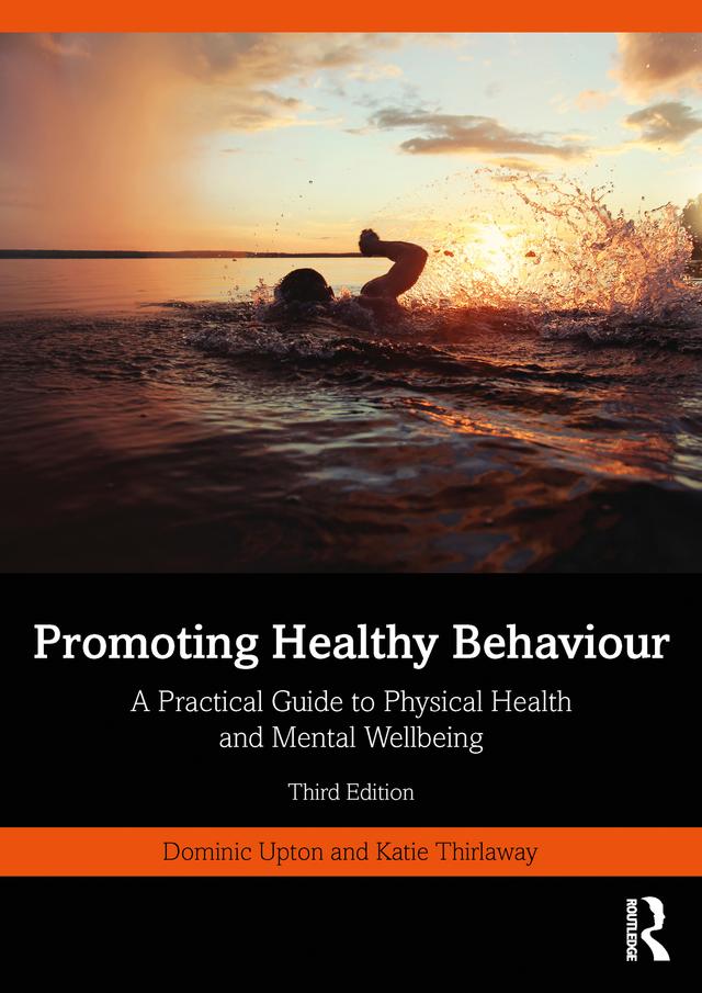 Promoting Healthy Behaviour by Dominic Upton, Katie Thirlaway