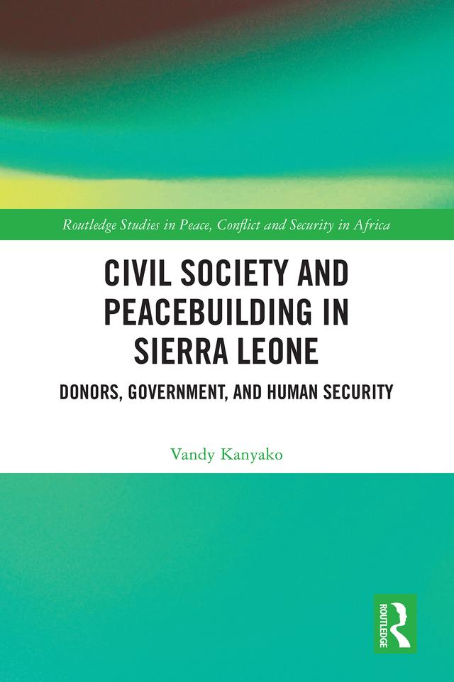 Civil Society and Peacebuilding in Sierra Leone by Vandy Kanyako