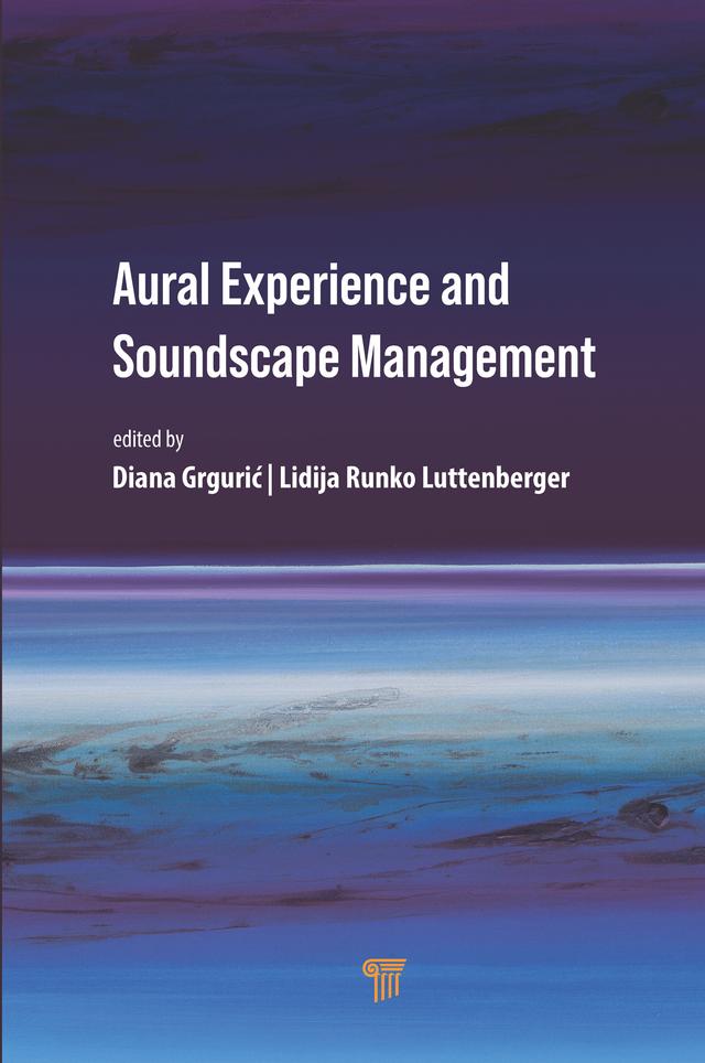 Aural Experience and Soundscape Management by Diana Grgurić, Lidija Runko Luttenberger