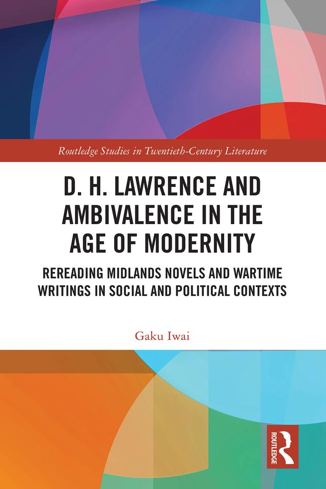 D. H. Lawrence and Ambivalence in the Age of Modernity by Gaku Iwai