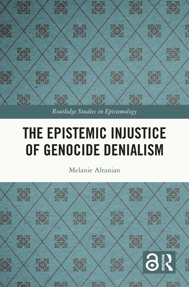 The Epistemic Injustice of Genocide Denialism by Melanie Altanian