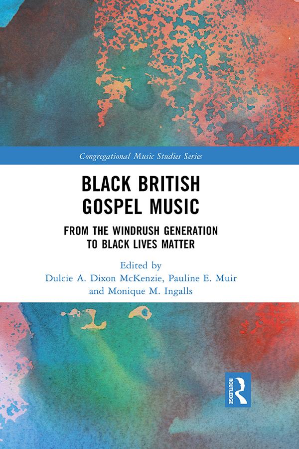 Black British Gospel Music by Dulcie A. Dixon McKenzie, Monique M. Ingalls, Pauline E. Muir