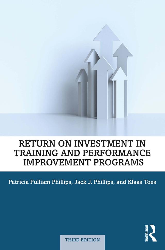 Return on Investment in Training and Performance Improvement Programs by Jack J. Phillips, Klaas Toes, Patricia Pulliam Phillips
