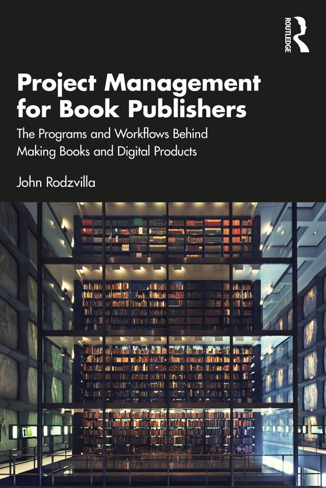 Project Management for Book Publishers by John Rodzvilla