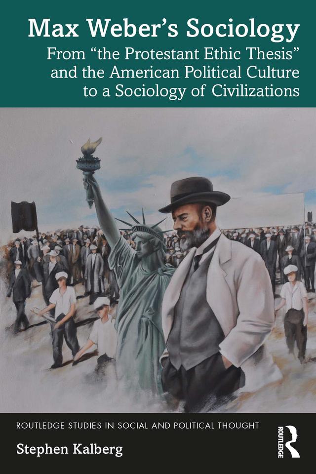 Max Weber’s Sociology by Stephen Kalberg