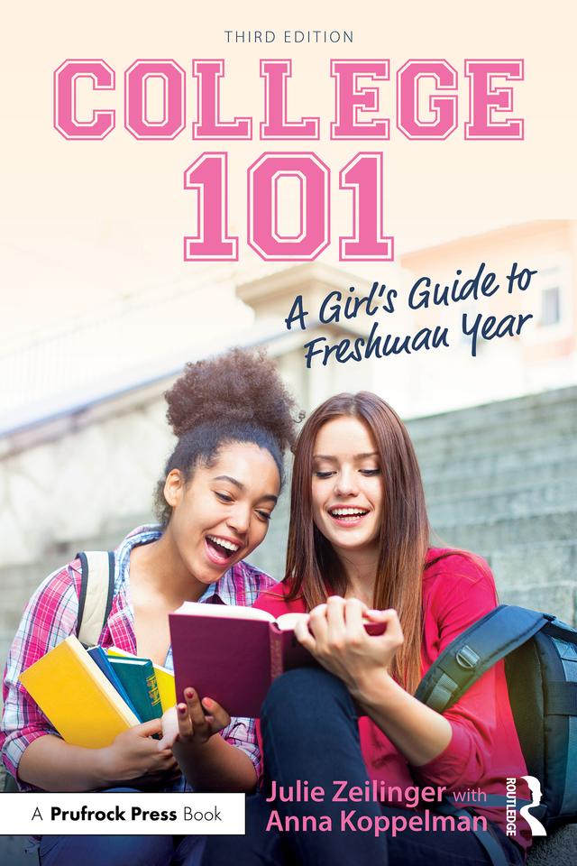 College 101: A Girl's Guide to Freshman Year by Anna Koppelman, Julie Zeilinger