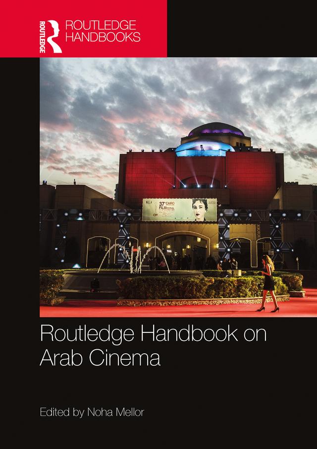 Routledge Handbook on Arab Cinema by Noha Mellor