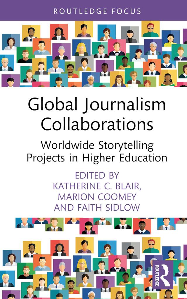 Global Journalism Collaborations by Faith Sidlow, Katherine C. Blair, Marion Coomey