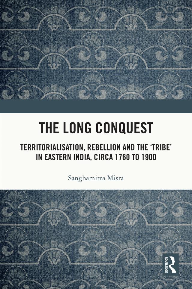 The Long Conquest by Sanghamitra Misra
