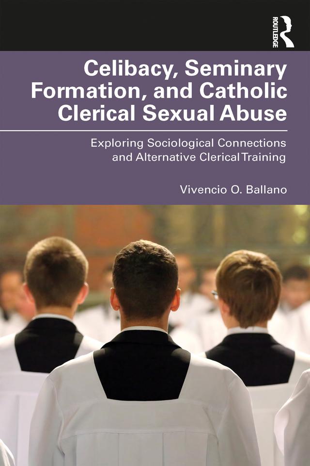 Celibacy, Seminary Formation, and Catholic Clerical Sexual Abuse by Vivencio O. Ballano