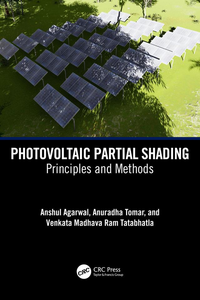 Photovoltaic Partial Shading by Anshul Agarwal, Anuradha Tomar, Venkata Madhava Ram Tatabhatla