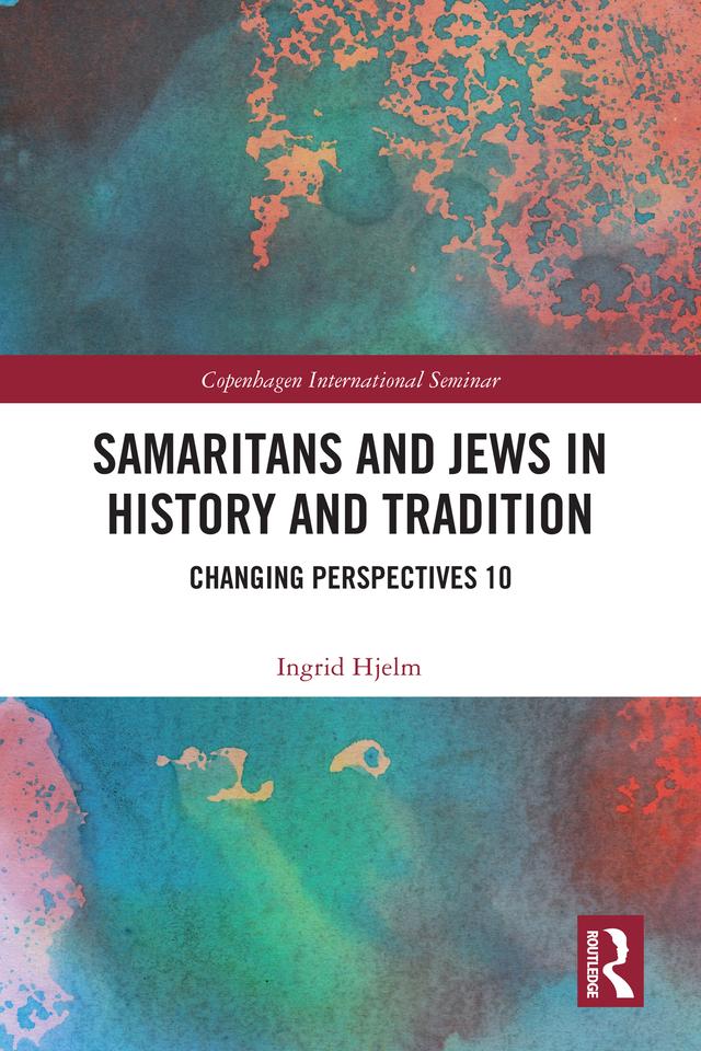 Samaritans and Jews in History and Tradition by Ingrid Hjelm