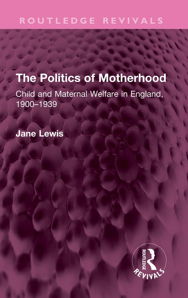 The Politics of Motherhood by Jane Lewis