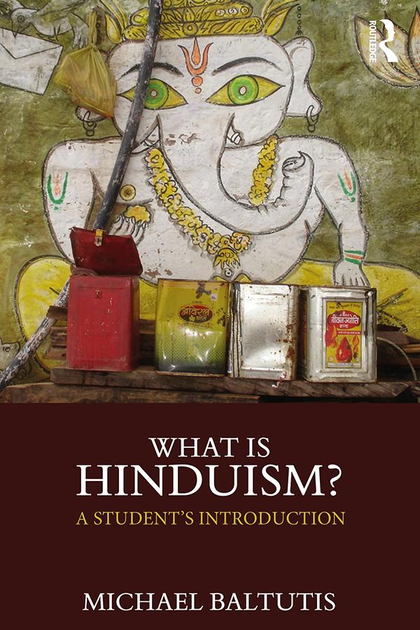 What is Hinduism? by Michael Baltutis