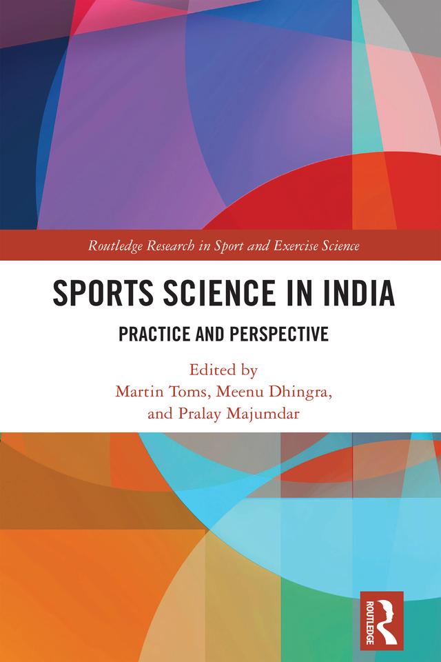 Sports Science in India by Martin Toms, Meenu Dhingra, Pralay Majumdar
