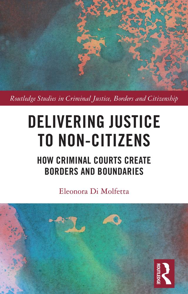 Delivering Justice to Non-Citizens by Eleonora Di Molfetta