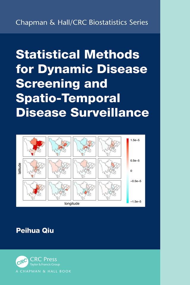 Statistical Methods for Dynamic Disease Screening and Spatio-Temporal Disease Surveillance by Peihua Qiu