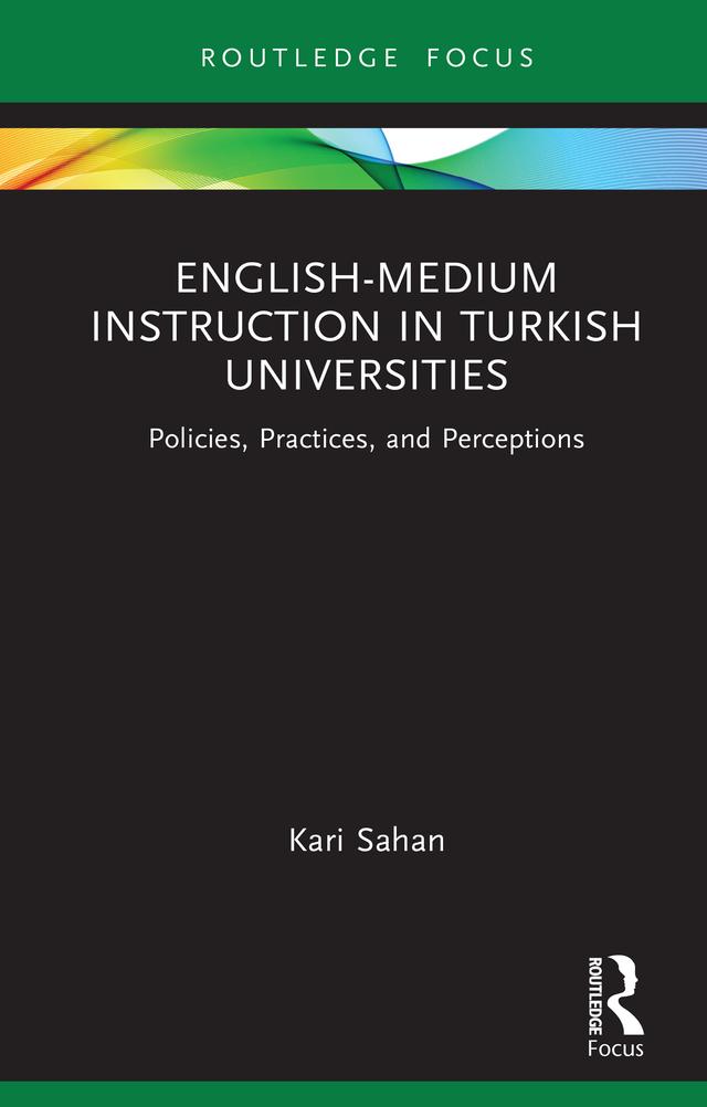English-Medium Instruction in Turkish Universities by Kari Sahan