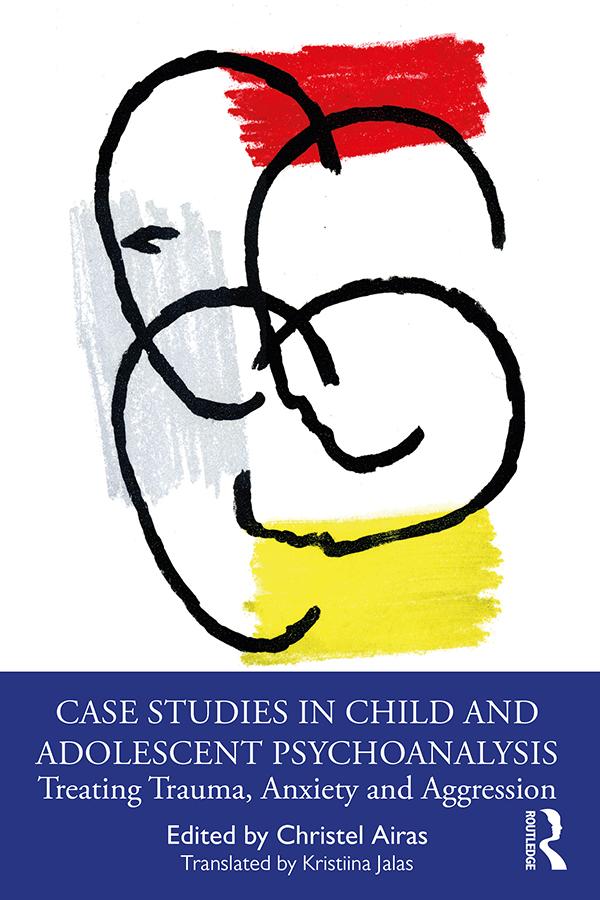 Case Studies in Child and Adolescent Psychoanalysis by Christel Airas