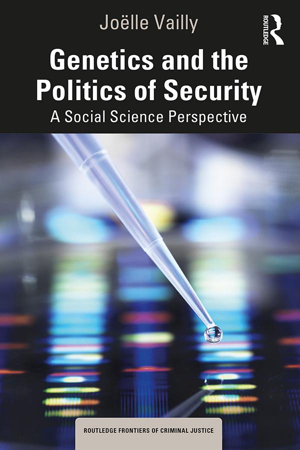 Genetics and the Politics of Security by Joëlle Vailly