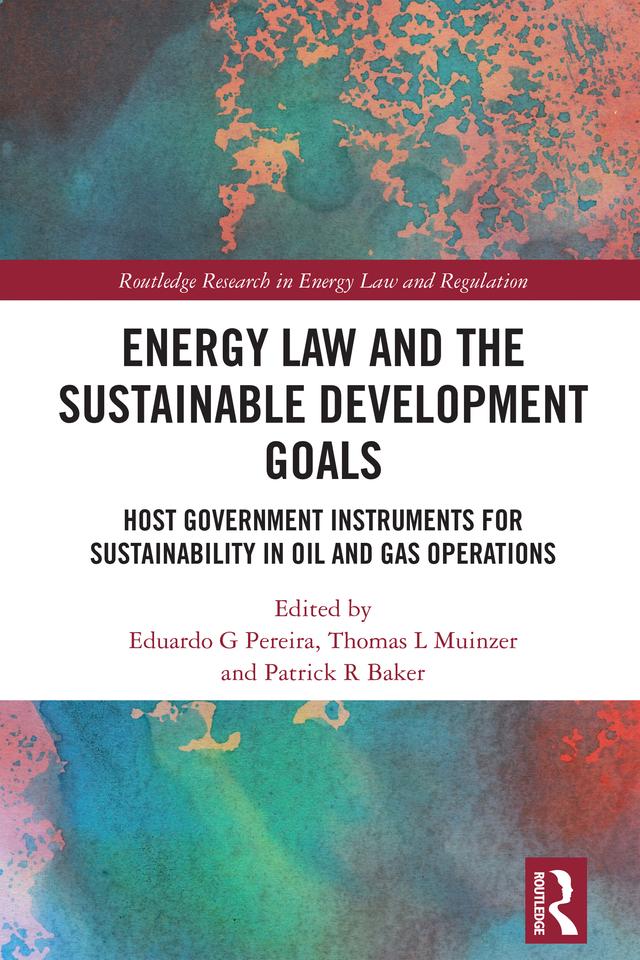 Energy Law and the Sustainable Development Goals by Eduardo G Pereira, Patrick R Baker, Thomas L Muinzer