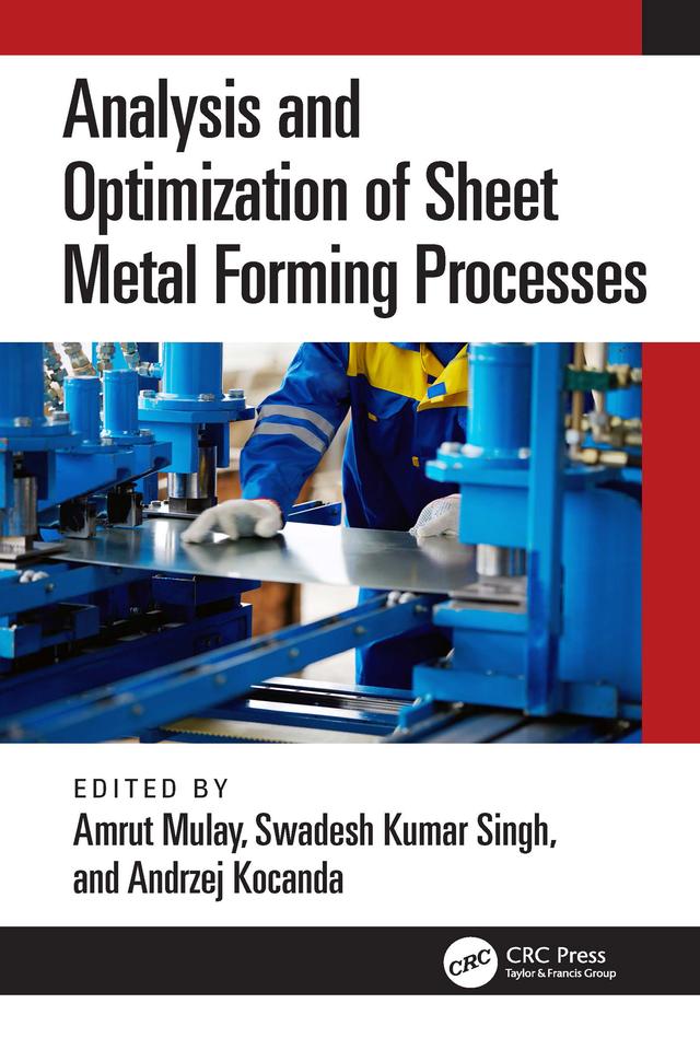Analysis and Optimization of Sheet Metal Forming Processes by Amrut Mulay, Andrzej Kocanda, Swadesh Kumar Singh