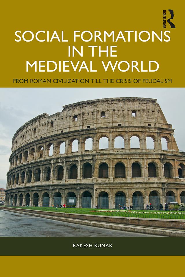 Social Formations in the Medieval World by Rakesh Kumar