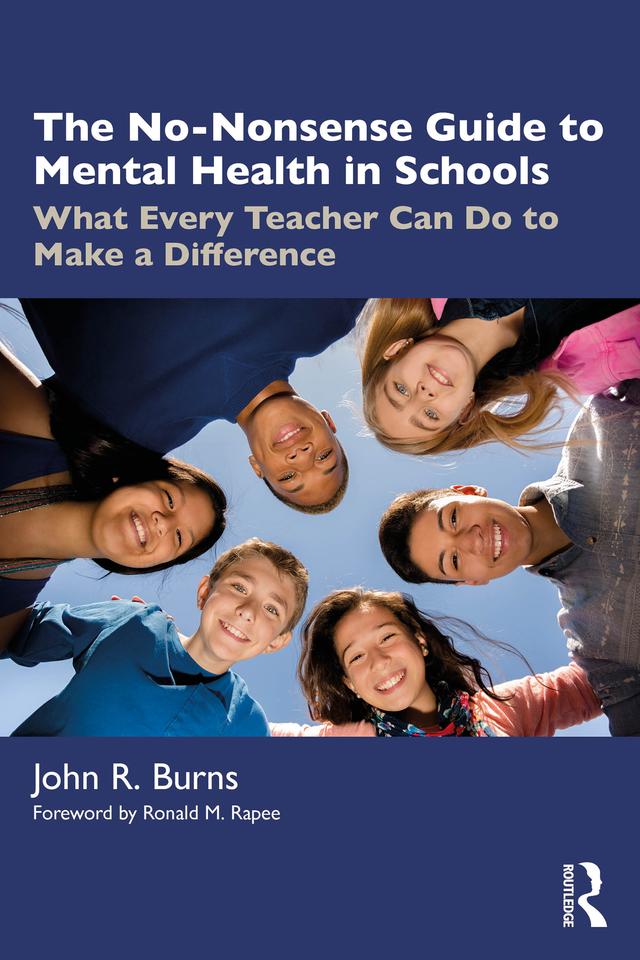 The No-Nonsense Guide to Mental Health in Schools by John R. Burns