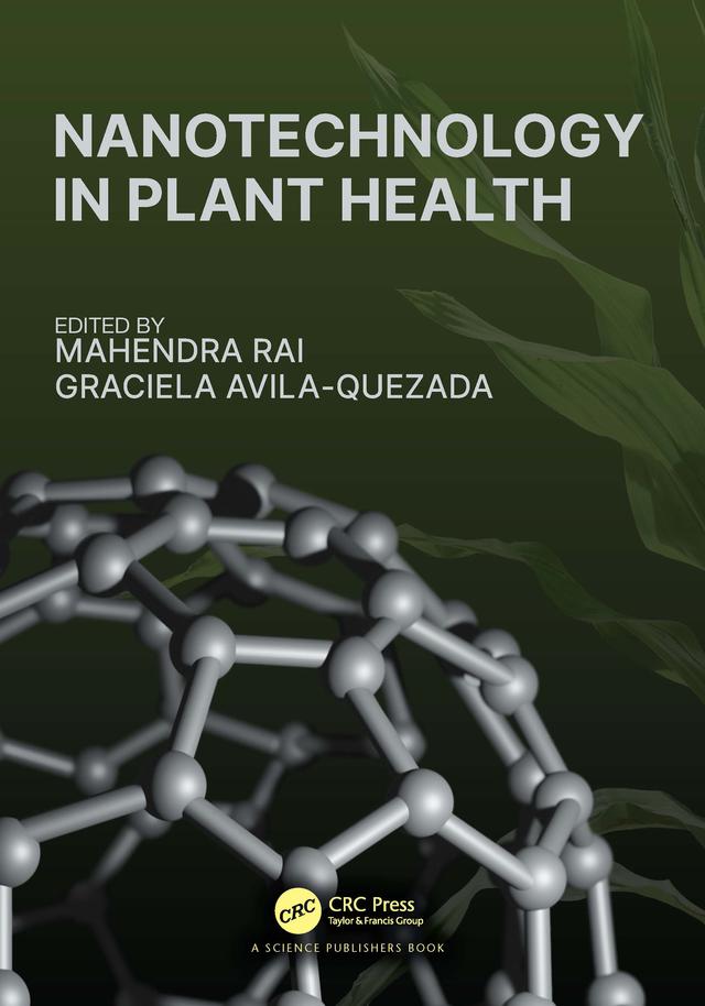 Nanotechnology in Plant Health by Graciela Avila-Quezada, Mahendra Rai