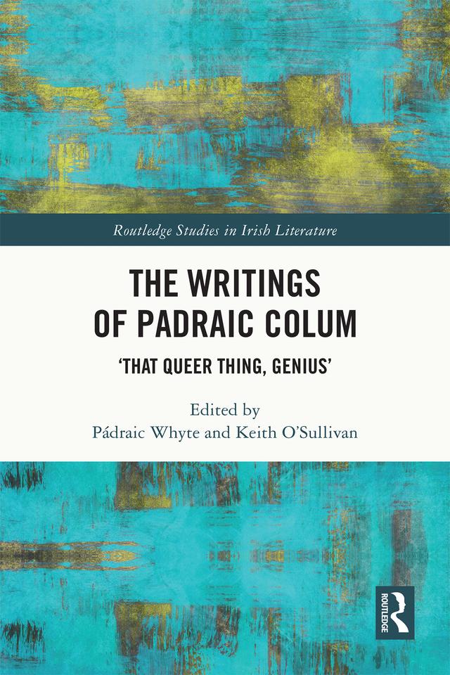 The Writings of Padraic Colum by Keith O’Sullivan, Pádraic Whyte