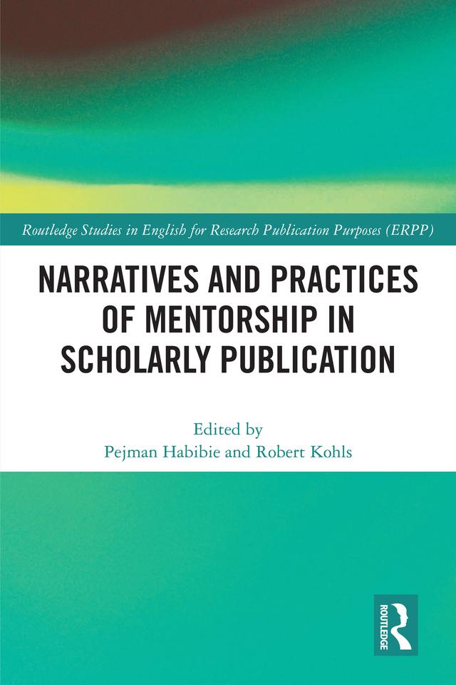 Narratives and Practices of Mentorship in Scholarly Publication by Pejman Habibie, Robert Kohls