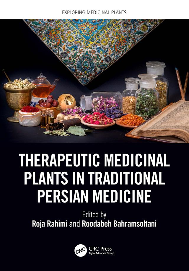 Therapeutic Medicinal Plants in Traditional Persian Medicine by Roja Rahimi, Roodabeh Bahramsoltani