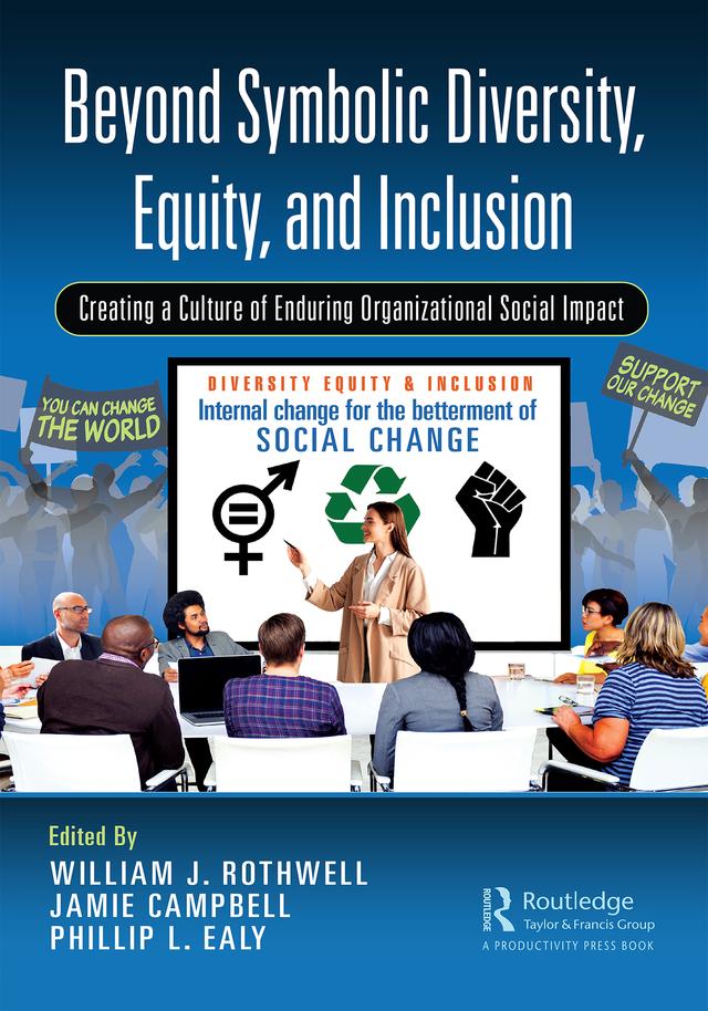 Beyond Symbolic Diversity, Equity, and Inclusion by Jamie Campbell, Phillip L. Ealy, William J. Rothwell