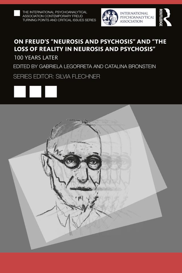 On Freud’s “Neurosis and Psychosis” and “The Loss of Reality in Neurosis and Psychosis” by Catalina Bronstein, Gabriela Legorreta