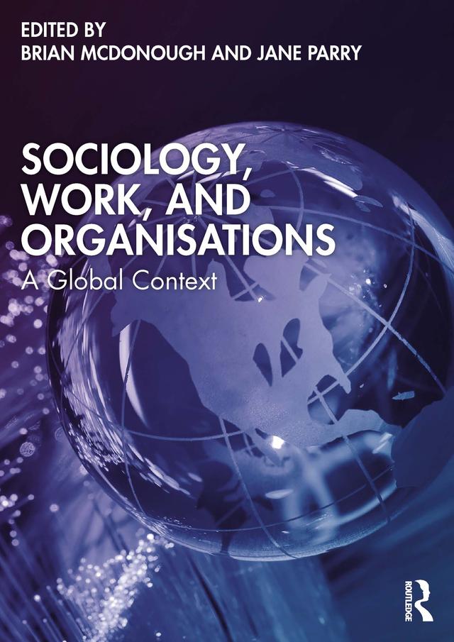 Sociology, Work, and Organisations by Brian McDonough, Jane Parry