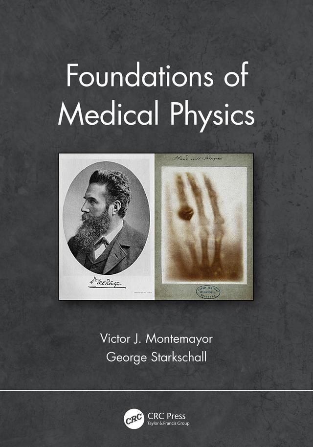 Foundations of Medical Physics by George Starkschall, Victor J. Montemayor