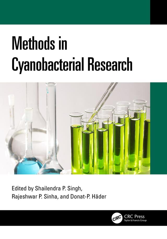 Methods in Cyanobacterial Research by Donat-P. Häder, Rajeshwar P. Sinha, Shailendra Pratap Singh