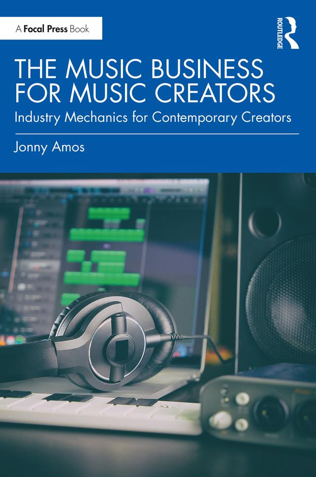 The Music Business for Music Creators by Jonny Amos