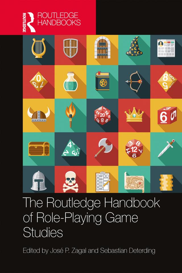 The Routledge Handbook of Role-Playing Game Studies by José P. Zagal, Sebastian Deterding