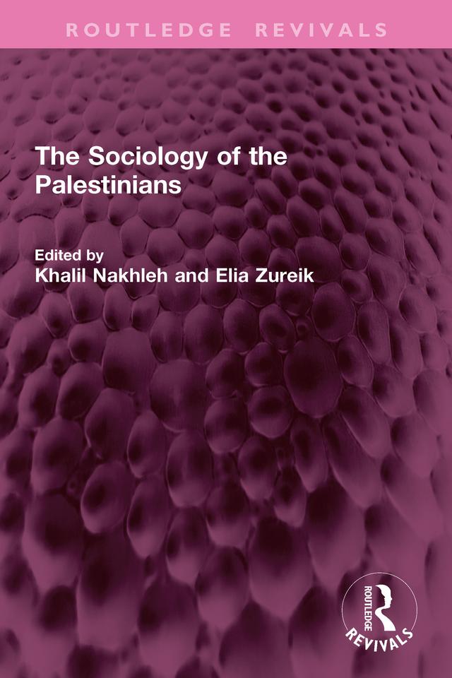 The Sociology of the Palestinians by Elia Zureik, Khalil Nakhleh