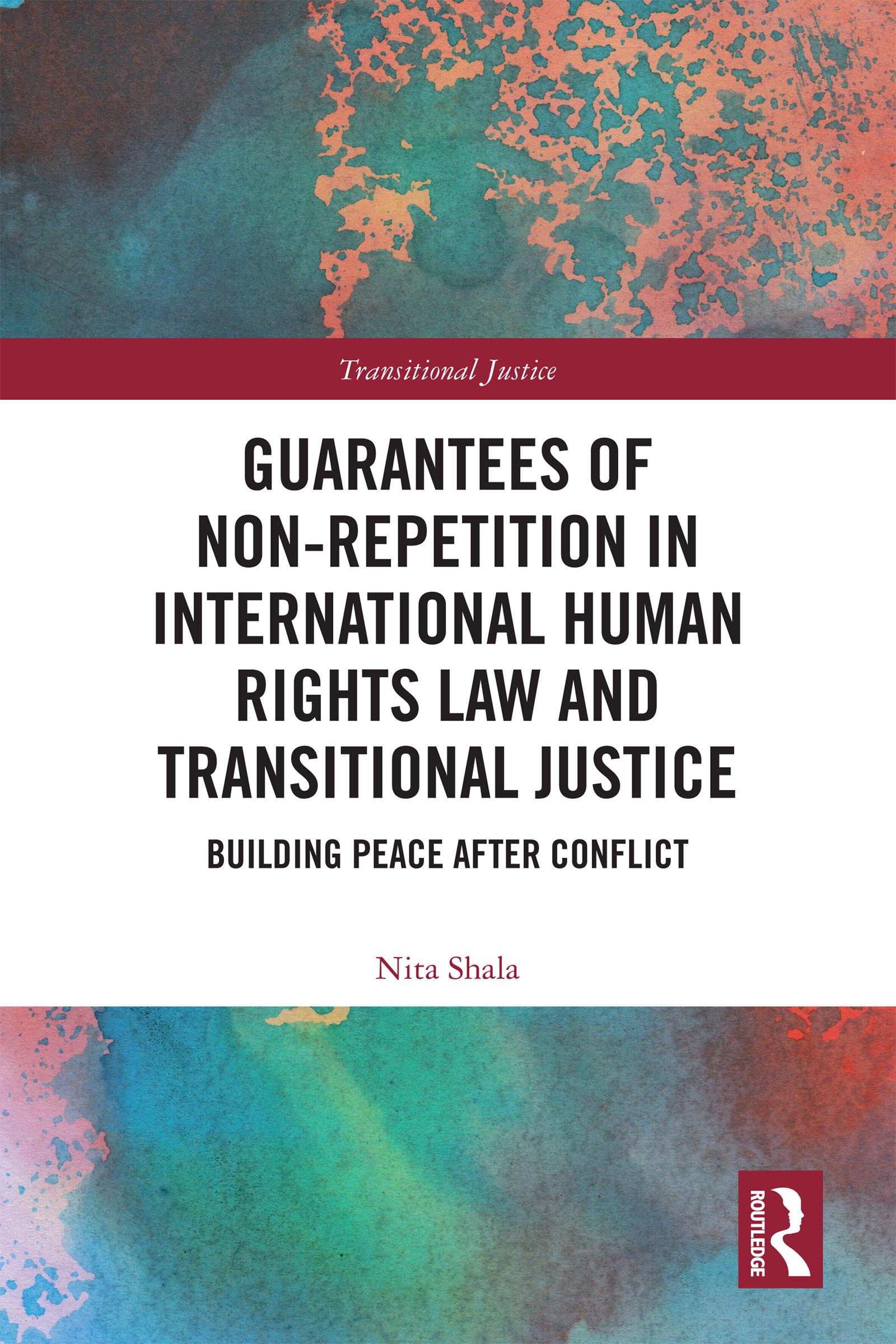 Guarantees of Non-Repetition in International Human Rights Law and Transitional Justice