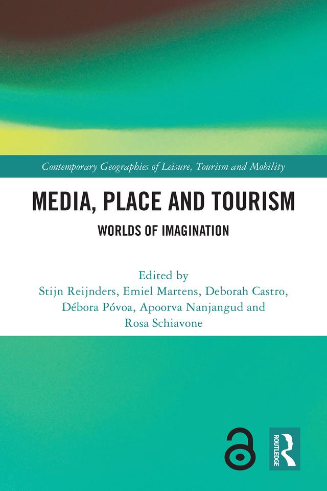 Media, Place and Tourism by Apoorva Nanjangud, Deborah Castro, Débora Póvoa, Emiel Martens, Rosa Schiavone, Stijn Reijnders