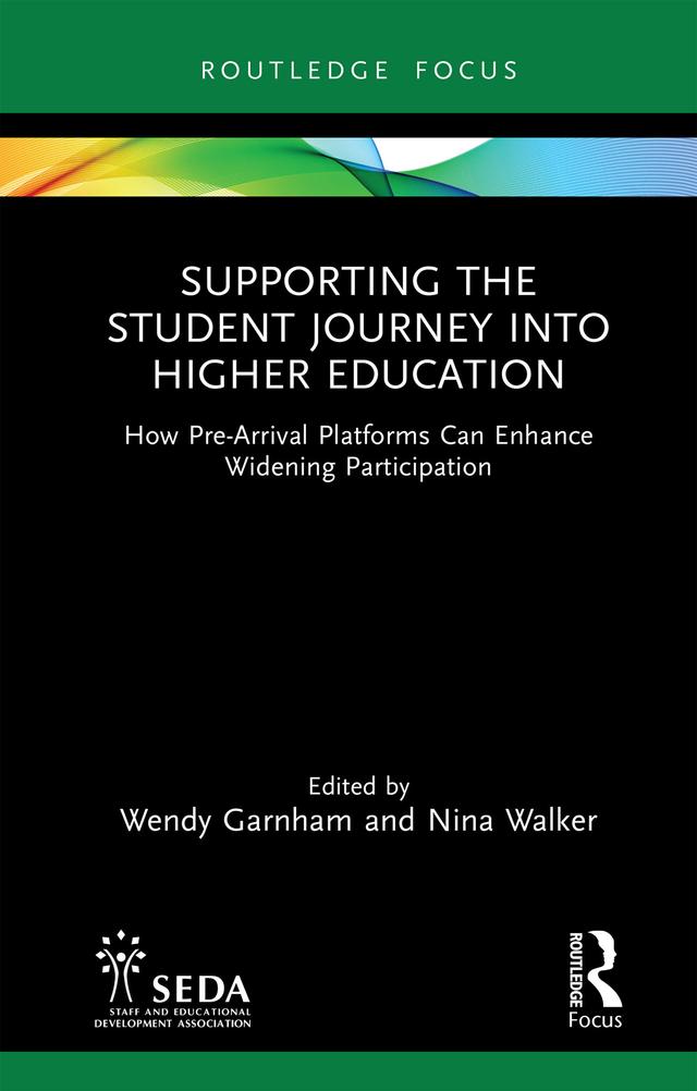 Supporting the Student Journey into Higher Education by Nina Walker, Wendy Garnham